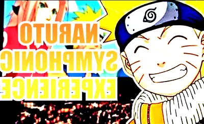 Naruto: The Symphonic Experience